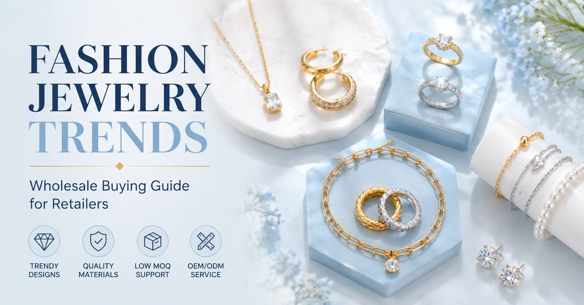 Fashion Jewelry Trends: A Wholesale Buying Guide for Retailers