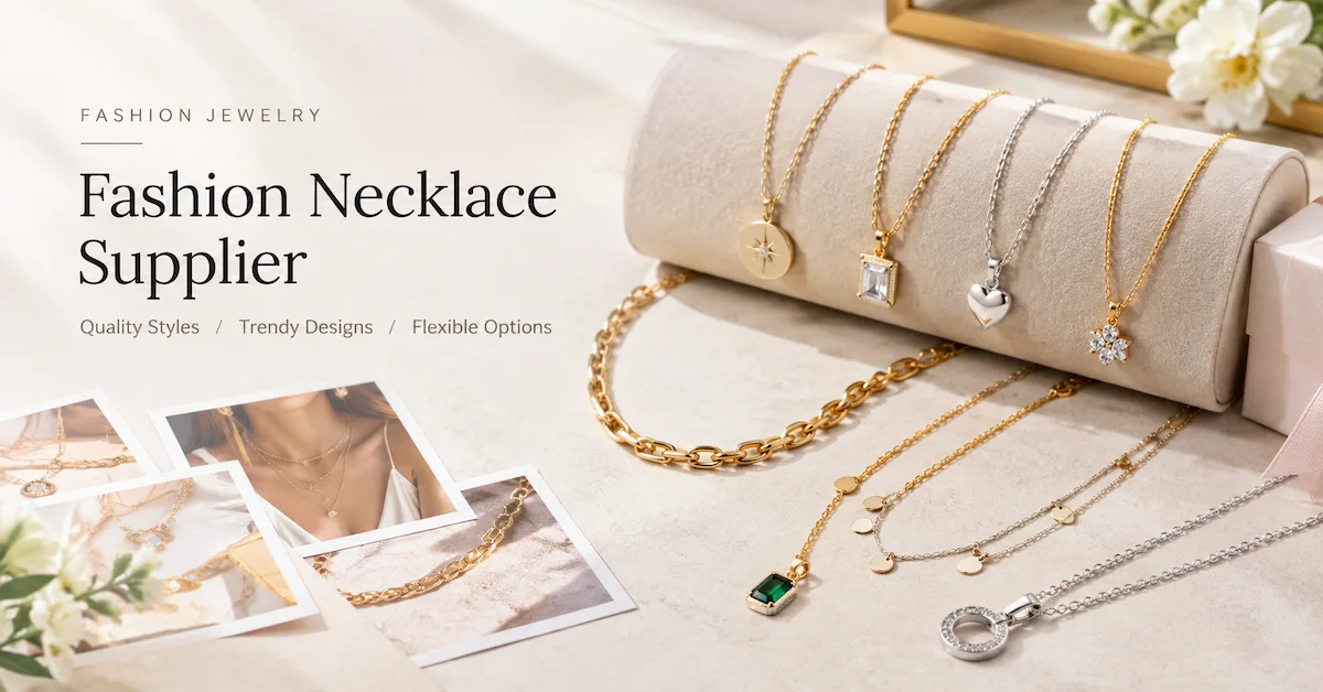 Fashion Necklace Supplier for Trend-Driven Jewelry Brands